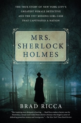 Image 0 of Mrs. Sherlock Holmes: The True Story of New York City's Greatest Female Detectiv