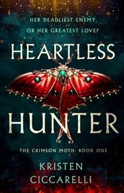 Cover of Heartless Hunter (The Crimson Moth, 1)