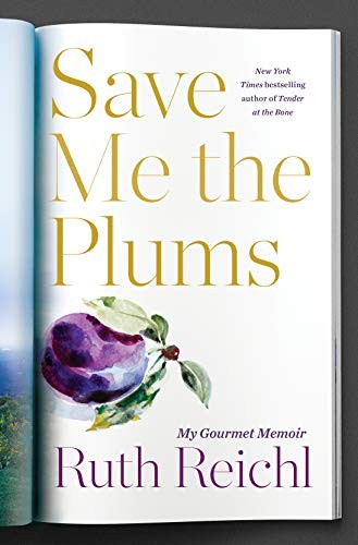 Image 0 of Save Me the Plums: My Gourmet Memoir