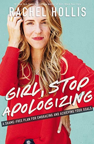 Image 0 of Girl, Stop Apologizing: A Shame-Free Plan for Embracing and Achieving Your Goals