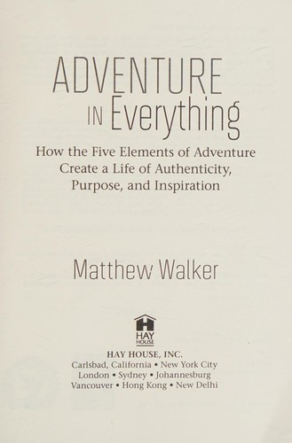 Adventure in Everything: How the Five Elements of Adventure Create a Life of Aut
