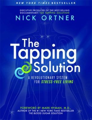 Image 0 of The Tapping Solution: A Revolutionary System for Stress-Free Living