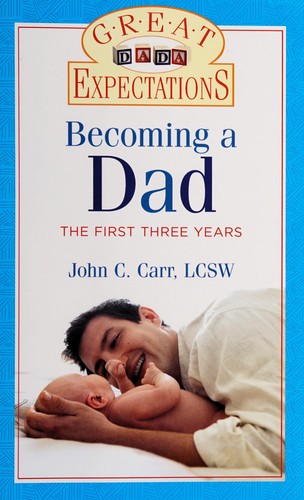 Image 0 of Great Expectations: Becoming a Dad: The First Three Years