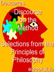 Discourse on the Method - Selections from the Principles of Philosophy