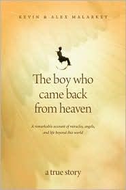 Image 0 of The Boy Who Came Back from Heaven: A Remarkable Account of Miracles, Angels, and