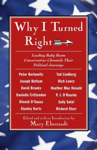 Why I Turned Right: Leading Baby Boom Conservatives Chronicle Their Political Jo