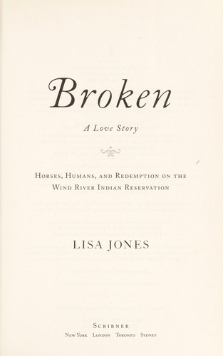 Image 0 of Broken: A Love Story - Horses, Humans, and Redemption on the Wind River Indian R