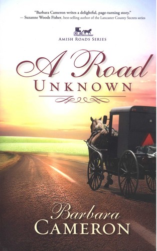 A Road Unknown: Amish Roads Series - Book 1 (Amish Roads, 1)