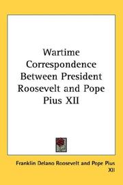 Wartime Correspondence Between President Roosevelt and Pope Pius XII