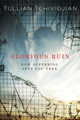 Image 0 of Glorious Ruin: How Suffering Sets You Free