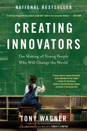 Image 0 of Creating Innovators: The Making of Young People Who Will Change the World