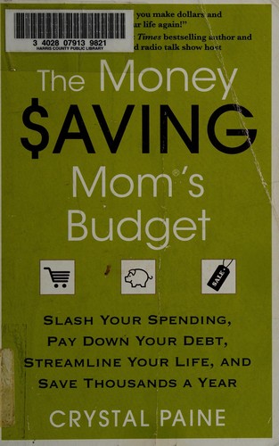 The Money Saving Mom's Budget: Slash Your Spending, Pay Down Your Debt, Streamli