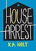 Image 0 of House Arrest (Young Adult Fiction, Books for Teens)