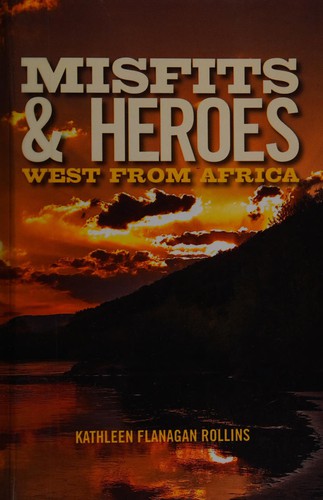 Misfits and Heroes: West from Africa - revised version