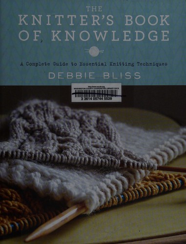 Image 0 of The Knitter's Book of Knowledge: A Complete Guide to Essential Knitting Techniqu