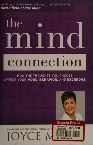 The Mind Connection: How the Thoughts You Choose Affect Your Mood, Behavior, and