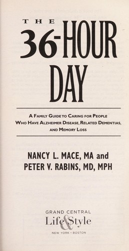 The 36-Hour Day: A Family Guide to Caring for People Who Have Alzheimer Disease,