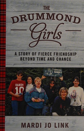 Image 0 of The Drummond Girls: A Story of Fierce Friendship Beyond Time and Chance