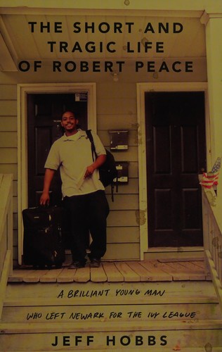 The Short and Tragic Life of Robert Peace: A Brilliant Young Man Who Left Newark