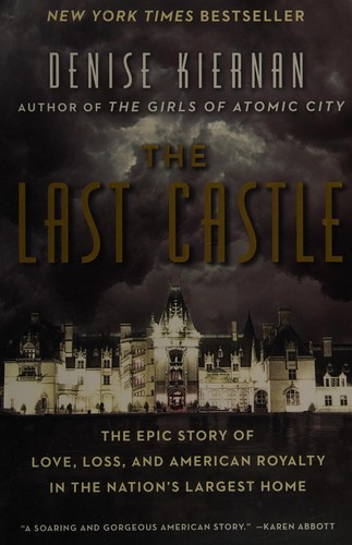 Image 0 of The Last Castle: The Epic Story of Love, Loss, and American Royalty in the Natio