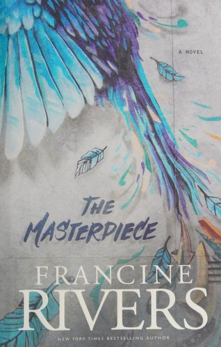 Image 0 of The Masterpiece: A Novel (A Redemptive, Character-Driven, Contemporary Christian