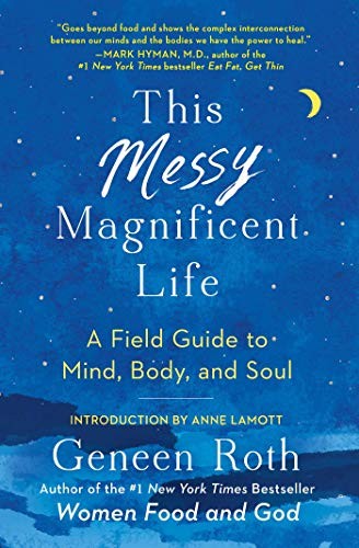 Image 0 of This Messy Magnificent Life: A Field Guide to Mind, Body, and Soul