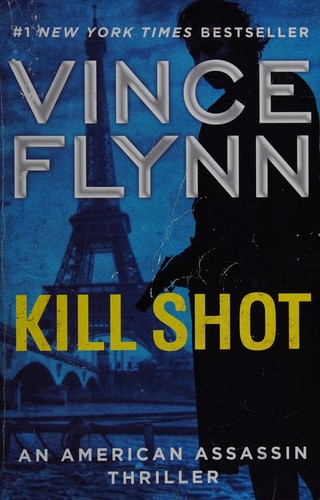 Kill Shot: An American Assassin Thriller (2) (A Mitch Rapp Novel)
