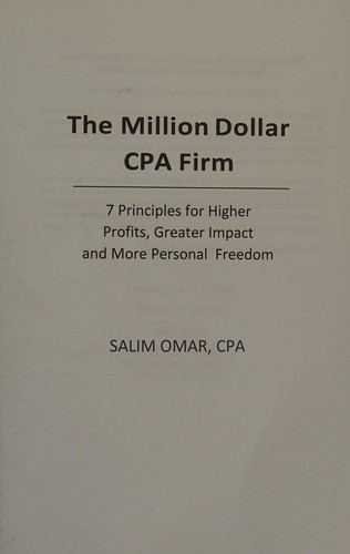 The Million Dollar CPA Firm: 7 Principles for Higher Profits, Greater Impact and