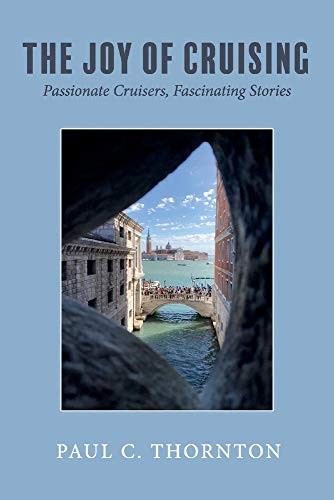 The Joy of Cruising: Passionate Cruisers, Fascinating Stories (1)