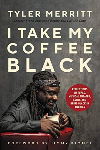 I Take My Coffee Black: Reflections on Tupac, Musical Theater, Faith, and Being 