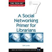 A social networking primer for librarians