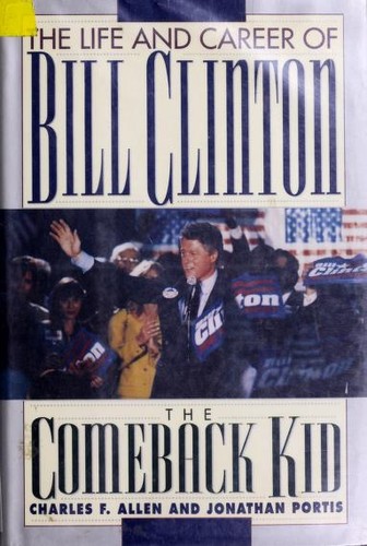 Image 0 of THE COMEBACK KID: The Life and Career of Bill Clinton