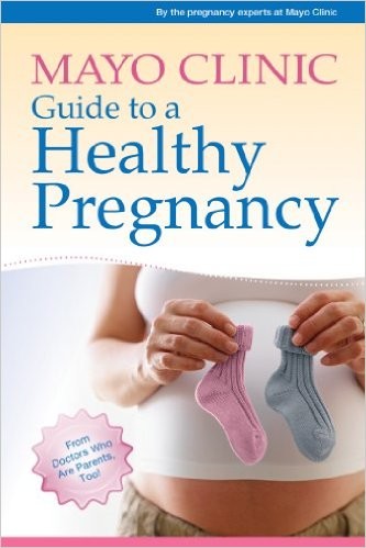 Image 0 of Mayo Clinic Guide to a Healthy Pregnancy: From Doctors Who Are Parents, Too!