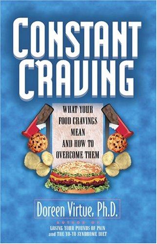 Image 0 of Constant Craving: What Your Food Cravings Mean and How to Overcome Them