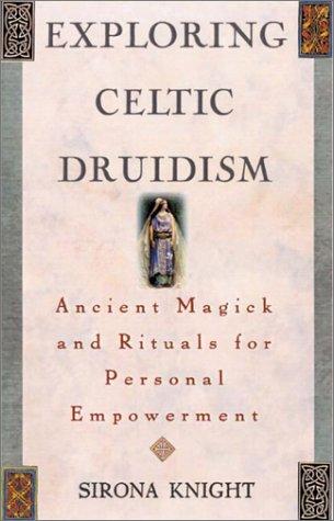 Exploring Celtic Druidism (Exploring Series)