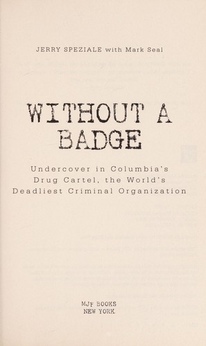 Image 0 of Without a Badge (Undercover in Columbia's Drug Cartel)