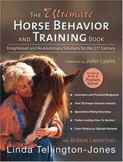 The ultimate horse behavior and training book : by Tellington-Jones, Linda.