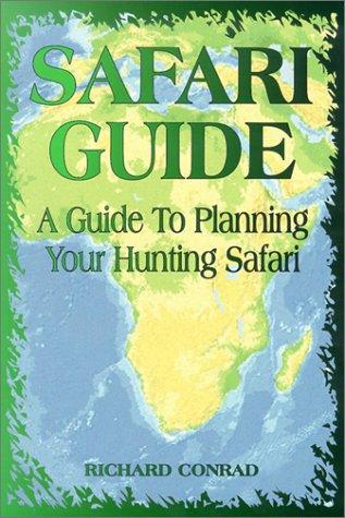 Safari Guide: A Guide To Planning Your Hunting Safari