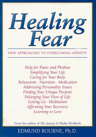 Healing Fear: New Approaches to Overcoming Anxiety