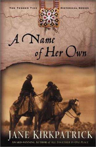 A Name of Her Own (Tender Ties Historical Series #1)