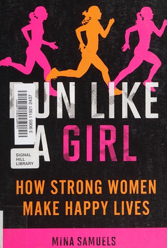 Image 0 of Run Like a Girl: How Strong Women Make Happy Lives