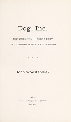 Image 0 of Dog, Inc.: The Uncanny Inside Story of Cloning Man's Best Friend