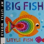 Big Fish Little Fish / by Litton, Jonathan