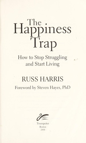 Image 0 of The Happiness Trap: How to Stop Struggling and Start Living: A Guide to ACT