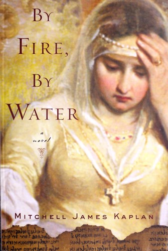 By Fire, By Water: A Novel