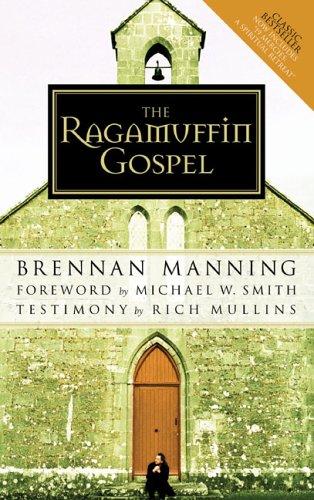 Image 0 of The Ragamuffin Gospel: Good News for the Bedraggled, Beat-Up, and Burnt Out