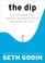 Capa do livro The Dip: A Little Book That Teaches You When to Quit (and When to Stick)
