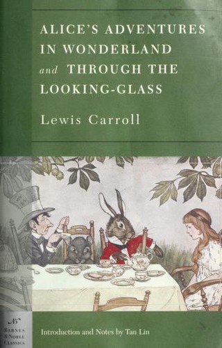 Alice's Adventures in Wonderland and Through the Looking Glass (Barnes & Noble C
