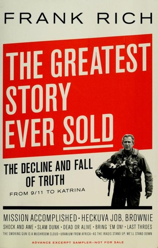 Image 0 of The Greatest Story Ever Sold: The Decline and Fall of Truth from 9/11 to Katrina