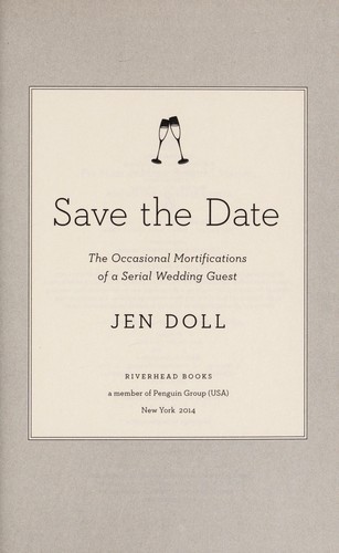 Image 0 of Save the Date: The Occasional Mortifications of a Serial Wedding Guest